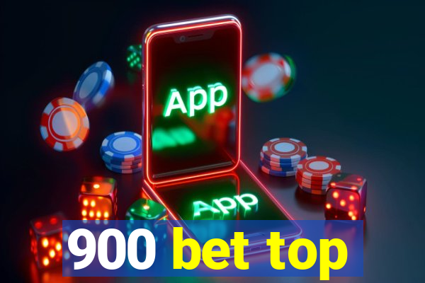 900 bet top